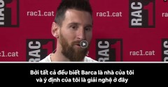 VIDEO: Messi và những lần 'thề non hẹn biển', hứa không rời Barca